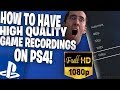 INSANE How To Get Your PS4 Clips In HIGH HD Quality 1080p Recordings