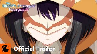 The World's Strongest Rearguard | Official Trailer | Crunchyroll