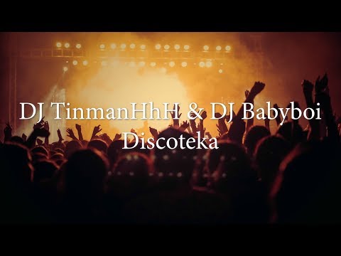 DJ TinmanHhH & DJ Babyboi - Discoteka