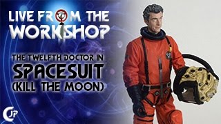 Live From The Workshop : Twelfth Doctor In Spacesuit (Kill The Moon)