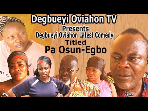 LATEST BENIN COMEDY TITLED PA OSUN EGBO