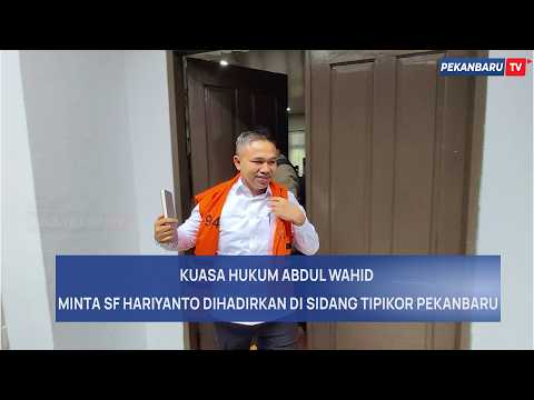 Nama SF Hariyanto Muncul di Persidangan Abdul Wahid, Kuasa Hukum Minta Dihadirkan