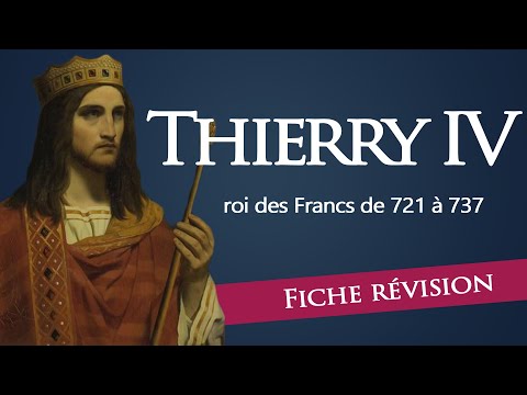Fiche révision : Thierry IV - roi des francs