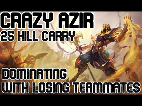 CRAZY AZIR CARRY. 25 KILLS WITH "FEEDING" TEAMMATES