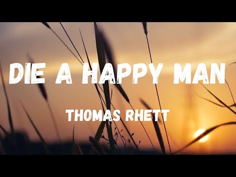 Thomas Rhett - Die A Happy Man (Lyric Video)