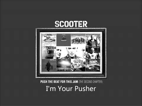 Scooter-I'm Your Pusher-Push The Beat For This Jam (The Second chapter).
