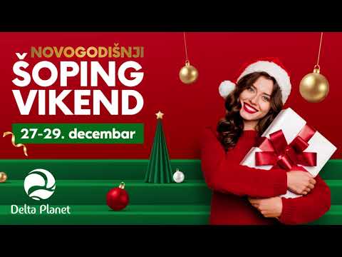 Delta Planet   Novogodišnji šoping vikend od 27. do 29. decembra!