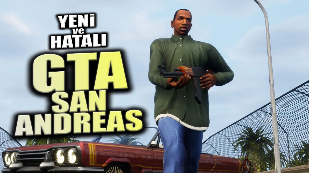 BİR EFSANEYİ REZİL ETMEK: YENİLENMİŞ GRAFİKLERLE GTA SAN ANDREAS DEFINITIVE EDITION