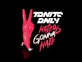 Tonite Only - Haters Gonna Hate (Nicky Romero ...