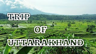 preview picture of video 'TRIP OF UTTARAKHAND { उत्तराखंड की यात्रा } 2018 - Mr Himansh'