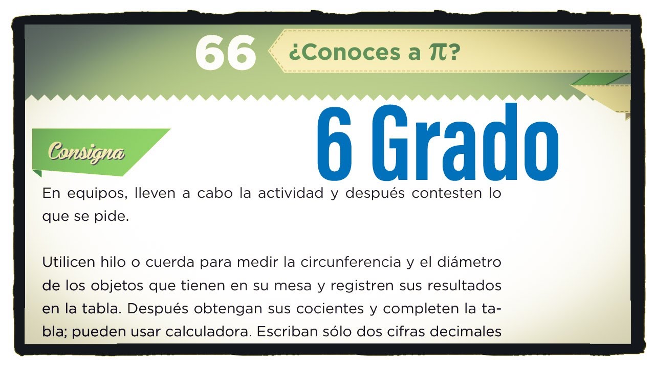 Desafío 66 sexto grado ¿Conoces a Pi página 125 del libro de matemáticas de 6 grado de primaria