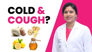 Simple home remedies for cold and cough | Natural Treatment For Cold & Cough | Dr. K. Shilpi Reddy