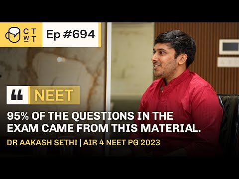 CTwT E694 - AIR 4 NEET PG 2023 Topper Dr. Aakash Sethi | 1st Attempt