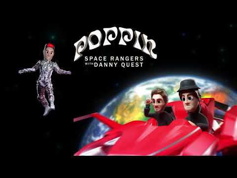 Space Rangers & Danny Quest - POPPIN (Official Audio)