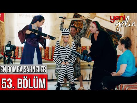 53. Bölüm | En Bomba Sahneler! - Yeni Gelin