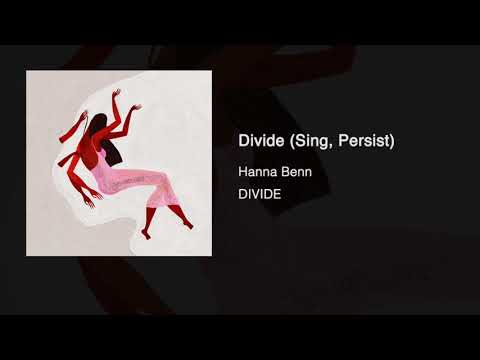 Hanna Benn - Divide (Sing, Persist) (Official Audio)