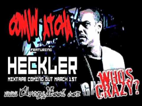 HECKLER - COMIN' ATCHA (Prod. by Nick Fury HD & Specialist)