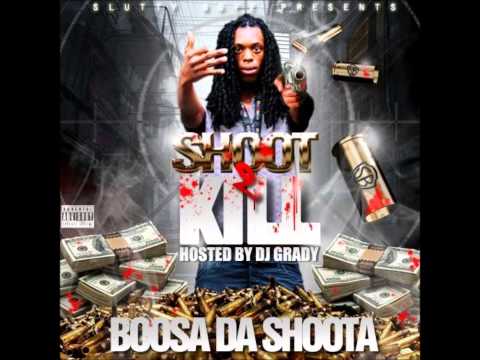 Shoot 2 Kill -Boosa Da Shoota [Shoot 2 Kill] *Download Link*
