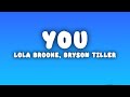 Lola Brooke - You (Lyrics) ft. Bryson Tiller