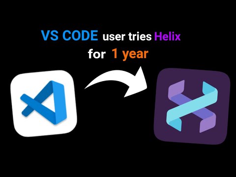 VSCODE user tries Helix for 1 year
