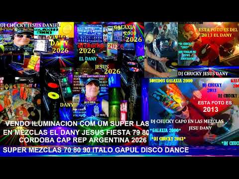 DJ CHUCKY CBA FIESTA 70 80 90 DISCO DANCE ITALO HOY 01 08 2026 MEZCLAS EL DANY JESUS