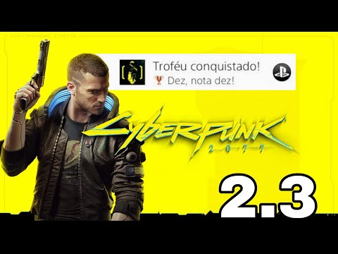 Cyberpunk 2077 - Dez, nota dez!  | *Versão 2.3* Guia de troféu/Conquista 