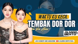 Download lagu FUNKOT - WAKTU KU KECIL (TEMBAK DOR DOR) VOC [VITA ALVIA] NEW 2024 BY DJ ALMIRA BERTO mp3
