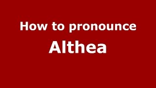 How to pronounce Althea