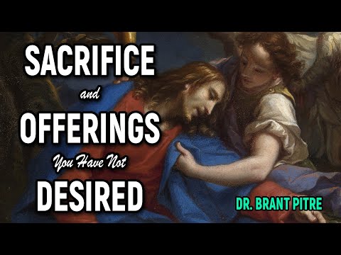 Sacrifice and Offerings You Have Not Desired