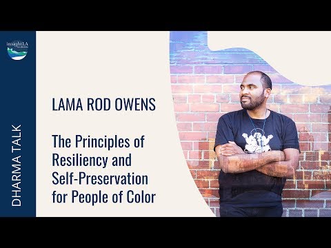 Lama Rod Owens -The Principles of Resiliency and Self-Preservation for People of Color