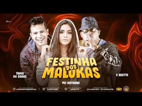 O BRUTTO E TINHO DO COQUE E MC NAYANNE - FESTINHA DOS MALOKAS MÚSICA NOVA EXCLUSIVA 2019