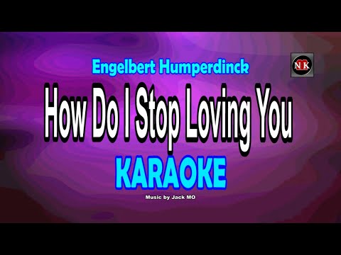 HOW DO I STOP LOVING YOU [ KARAOKE ] - ENGELBERT HUMPERDINCK@nuansamusikkaraoke