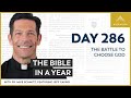 Day 286: The Battle to Choose God — The Bible in a Year (with Fr. Mike Schmitz)