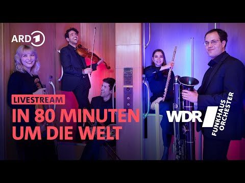 RE-LIVE: In 80 Minuten um die Welt I WDR Funkhausorchester