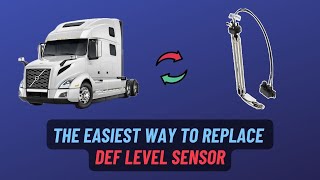 The easiest way to replace DEF level sensor Volvo VNL860.