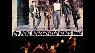 Look over yonders wall ( Paul Butterfield blues band )
