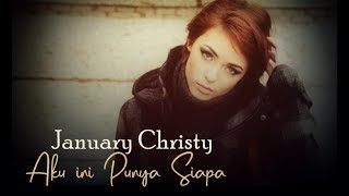 Download lagu January Christy - Aku ini Punya Siapa (with lyric) mp3 Download lagu January Christy - Aku ini Punya Siapa (with lyric) mp3