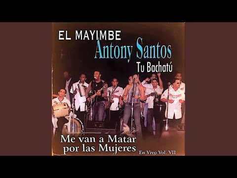 Me Van A Matar Por Las Mujeres