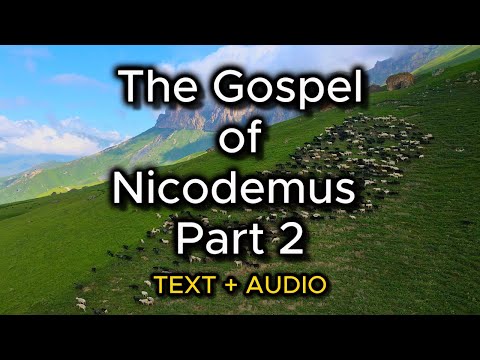 The Gospel of Nicodemus / Acts of Pilate - Part 2