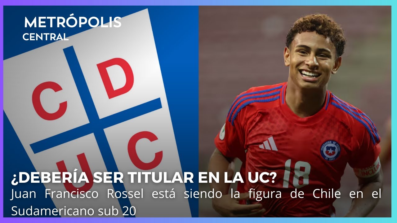 ¿Juan Francisco Rossel debería ser titular en Universidad Católica? #MetrópolisCentral