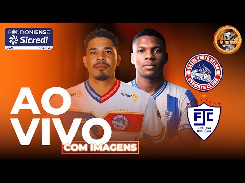 AO VIVO E COM IMAGENS: GAZIN PORTO VELHO x JI-PARANÁ | RONDONIENSE SICREDI 2026