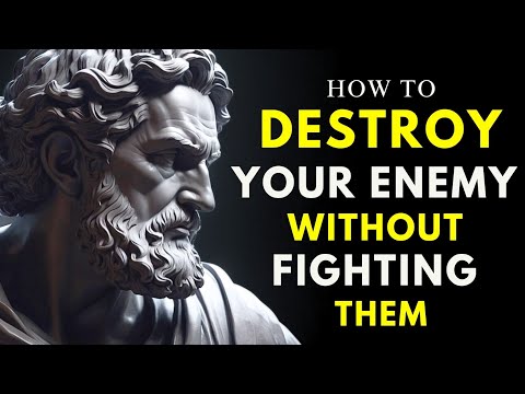 5 Ways To DESTROY Your ENEMY Without FIGHTING Them | STOIC PHILOSOPHY