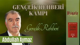 Gençlik Rehberi (Abdullah Aymaz) | Gençlik Rehberi Kampı