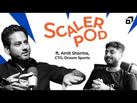 Amit Sharma, CTO @Dream11 | SCALER POD 20 - YouTube