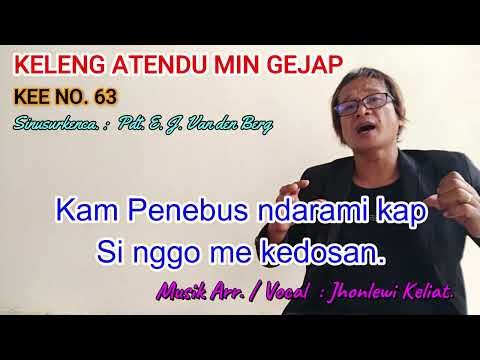 KEE 63 - Jhonlewi Keliat. KELENG ATENDU MIN GEJAP.
