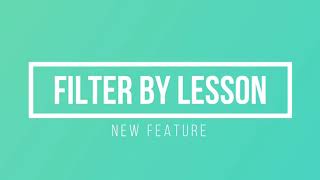 New Feature: Filter by Lesson