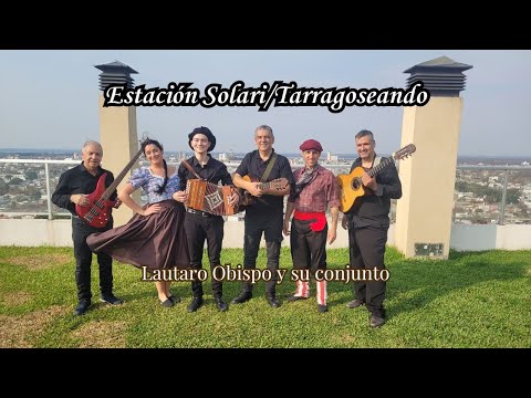 LAUTARO OBISPO: "ESTACIÓN SOLARI/TARRAGOSEANDO" ENGANCHADO CHAMAMECERO