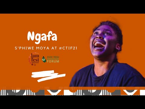 Ngafa | S'phiwe Moya at #CTIF21