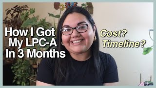 How I Got My LPC-Associate License In 3 Months After Graduating | Timeline + Cost