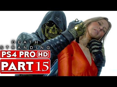 DEATH STRANDING Gameplay Walkthrough Part 15 [1080p HD PS4 PRO] - No Commentary